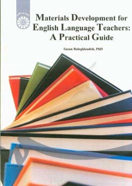 راهنماي عملي تهيه و تدوين مطالب درسي براي معلمان زبان انگليسي Materials development for English language teachers: a practical guide 