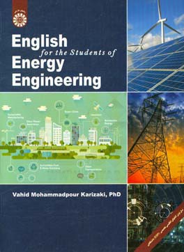 English for the students of energy engineering/ انگليسي براي دانشجويان رشته مهندسي انرژي. [كد 2121 ]